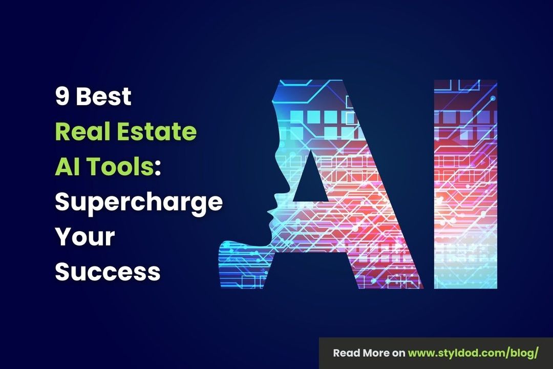 9 Best AI Tools for Real Estate Agents in 2024 Styldod